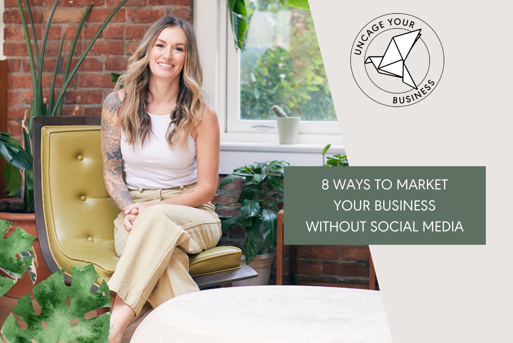 8 ways to market your business without social media - The Uncaged Life
